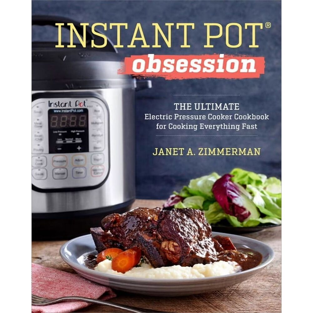 Instant PotÂ® Obsession: The Ultimate Electric Pressure Cooker Cookbook - NEW